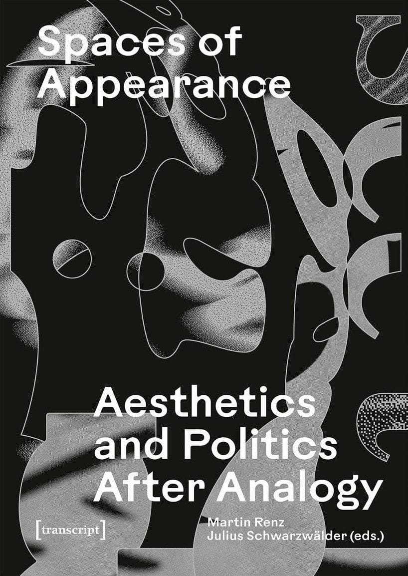 Cover of "Spaces of Appearance. Aesthetics and Politics After Analogy".
